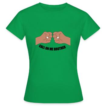 Call on me brother - Frauen T-Shirt - Kelly Green - Vorne - AI Model Female 172 dark (172cm)