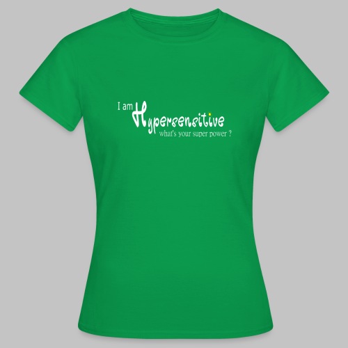 Hypersensitive superpower - Women's T-Shirt