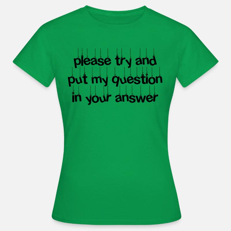 Question In The Answer - Women's T-Shirt - kelly green