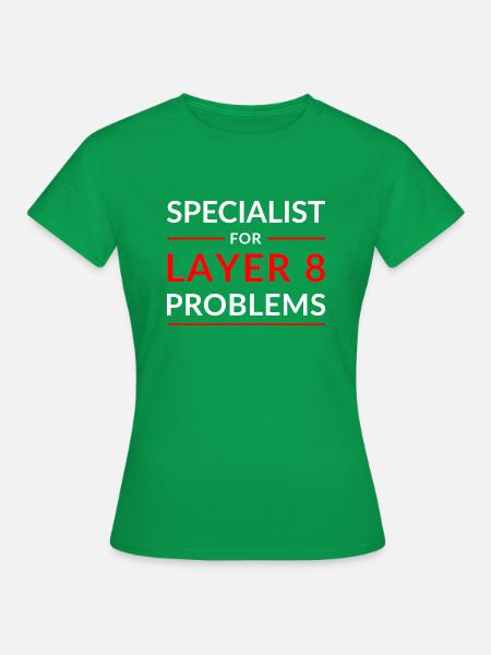 Specialist for layer 8 - Frauen T-Shirt - Kelly Green