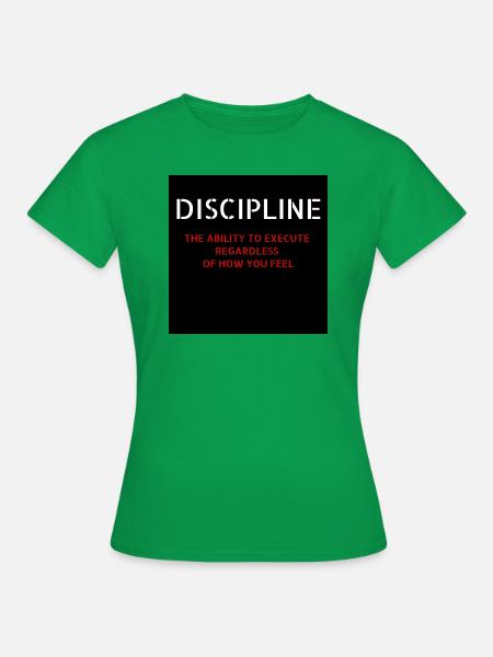 Discipline - Frauen T-Shirt - Kelly Green