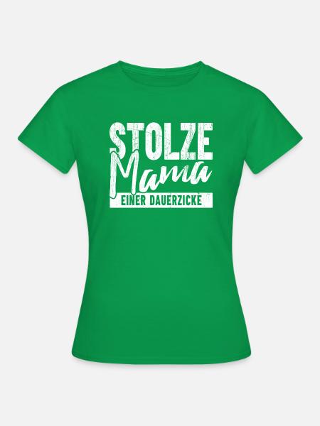 Stolze Mama einer Dauerzicke - Frauen T-Shirt - Kelly Green