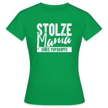 Stolze Mama eines Pupskopf - Frauen T-Shirt - Kelly Green - Vorne - AI Model Female 172 dark (172cm)