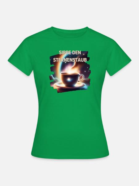 Sippe den Sternenstaub - Frauen T-Shirt - Kelly Green