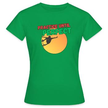 Practice Until Perfect - Skateboard - Women's T-Shirt - kelly green - Front - AI Model Female 172 dark (172cm)