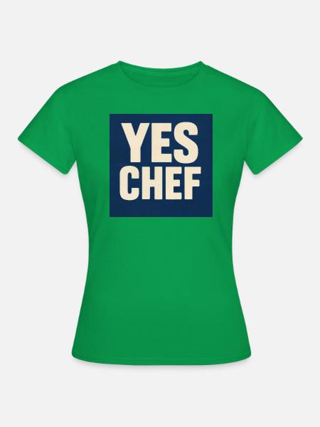 Yes Chef - Frauen T-Shirt - Kelly Green