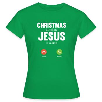 Christmas ist calling Jesus is calling T Shirt - Women's T-Shirt - kelly green - Front - AI Model Female 172 dark (172cm)
