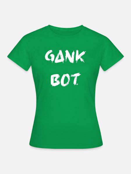 GANK BOT - Frauen T-Shirt - Kelly Green
