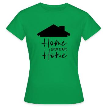 home sweet home - Frauen T-Shirt - Kelly Green - Vorne - AI Model Female 172 dark (172cm)