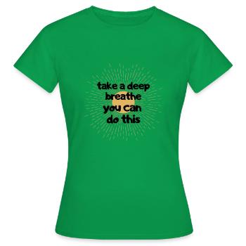 respiration profonde vous pouvez ceci - T-shirt Femme - vert - Devant - AI Model Female 172 dark (172cm)