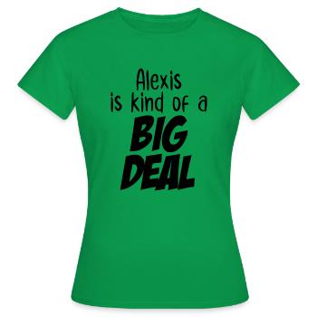 Alexis ist eine große Sache - Frauen T-Shirt - Kelly Green - Vorne - AI Model Female 172 dark (172cm)