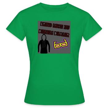 Bring mich zu deinem Dealer - Frauen T-Shirt - Kelly Green - Vorne - AI Model Female 172 dark (172cm)