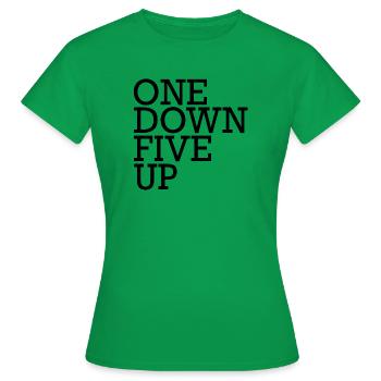 One Down Five Up - Motocycle Quotes - Frauen T-Shirt - Kelly Green - Vorne - AI Model Female 172 dark (172cm)