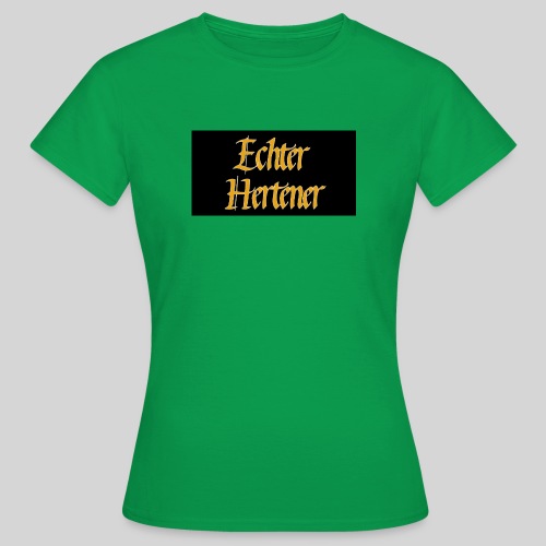Echter Hertener ⚒ - das Statement - Frauen T-Shirt