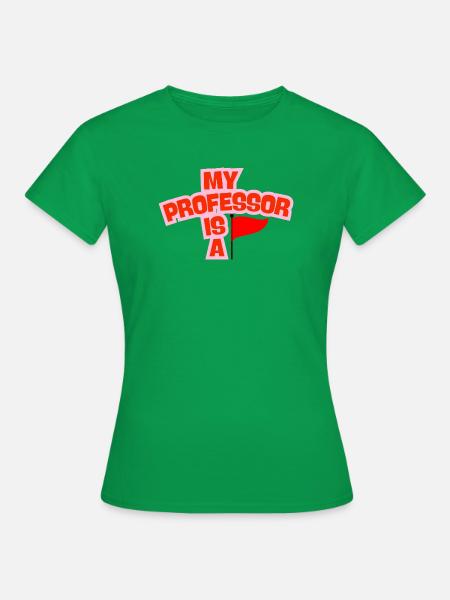 My Professor is a Red Flag - Frauen T-Shirt - Kelly Green