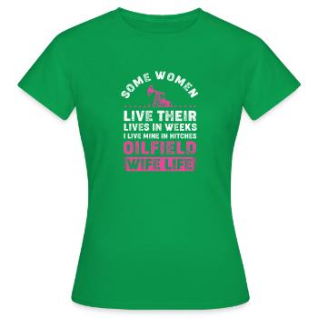 Oil Rig Oil Field Oil Rig Wife - Women's T-Shirt - kelly green - Front - AI Model Female 172 dark (172cm)