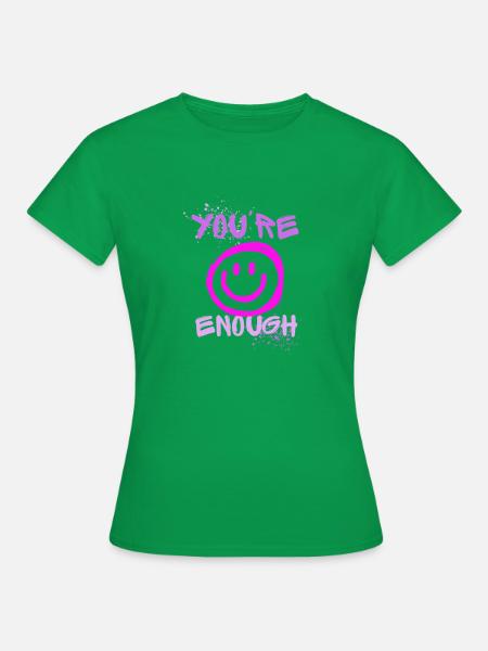 YOU ARE ENOUGH - Frauen T-Shirt - Kelly Green