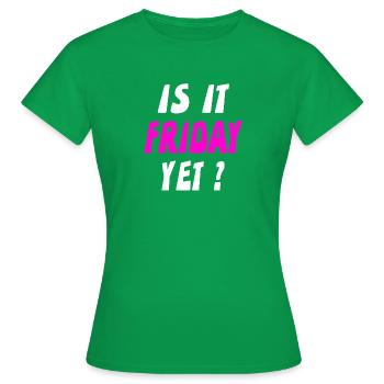 Friday - Women's T-Shirt - kelly green - Front - AI Model Female 172 dark (172cm)