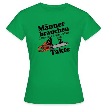 Motorsäge - Männer brauchen zwei Takte Chainsaw - Frauen T-Shirt - Kelly Green - Vorne - AI Model Female 172 dark (172cm)