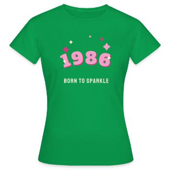 1986 Born to Sparkle Jahrgang 40. Geburtstag - Frauen T-Shirt - Kelly Green - Vorne - AI Model Female 172 dark (172cm)