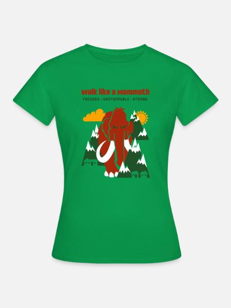 Walk Like A Mammoth - Frauen T-Shirt - Kelly Green