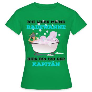 Ich liebe meine Badewanne Hier bin ich der Kapitän - Frauen T-Shirt - Kelly Green - Vorne - AI Model Female 172 dark (172cm)