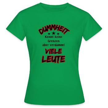 Stupidity knows no bounds ... Funny Saying - Women's T-Shirt - kelly green - Front - AI Model Female 172 dark (172cm)