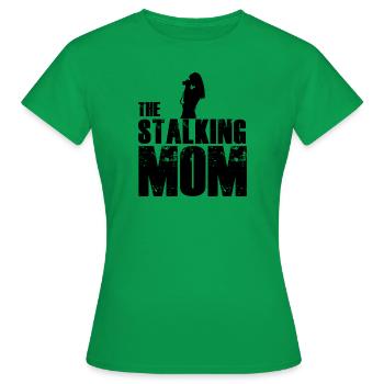 The Stalking Mom - Women's T-Shirt - kelly green - Front - AI Model Female 172 dark (172cm)