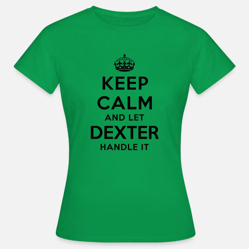 keep calm and let dexter handle it - Women's T-Shirt - kelly green