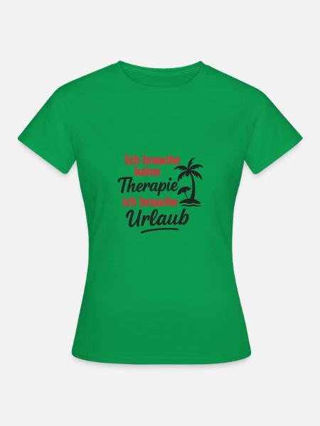 Urlaub ist meine beste Medizin - Frauen T-Shirt - Kelly Green