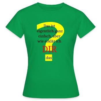 Eigentlich einfach - Frauen T-Shirt - Kelly Green - Vorne - AI Model Female 172 dark (172cm)