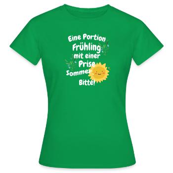 Eine Portion Frühling mit einer Prise Sommer Bitte - Frauen T-Shirt - Kelly Green - Vorne - AI Model Female 172 dark (172cm)