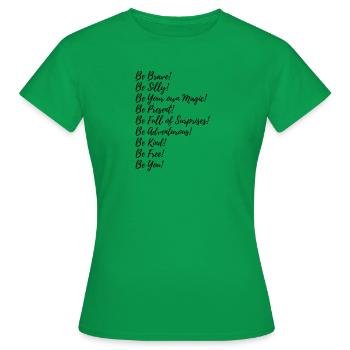 Be Brave! Be You! - Frauen T-Shirt - Kelly Green - Vorne - AI Model Female 172 dark (172cm)