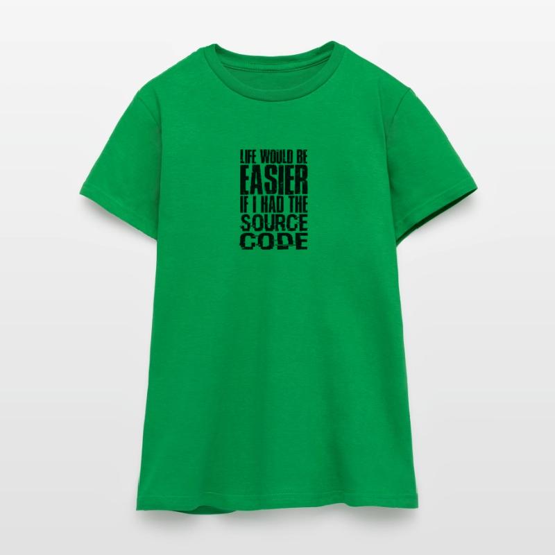 La vie serait plus facile si j’avais le code source - T-shirt Femme