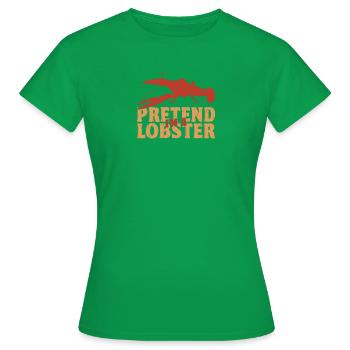 Prétendez que je suis un homard - crustacés - T-shirt Femme - vert - Devant - AI Model Female 172 dark (172cm)