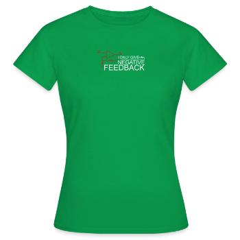 Je ne donne que des commentaires négatifs - ingénieurs - T-shirt Femme - vert - Devant - AI Model Female 172 dark (172cm)
