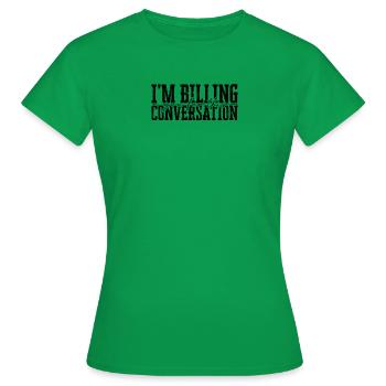 Je vous facture pour cette conversation - facturation - T-shirt Femme - vert - Devant - AI Model Female 172 dark (172cm)