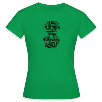 Ich sehe vielleicht so aus, als würde ich dir zuhören, aber in meinem - Frauen T-Shirt - Kelly Green - Vorne - AI Model Female 172 dark (172cm)