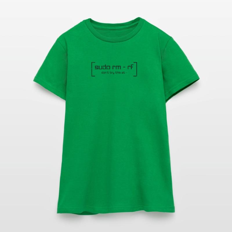Sudo rm - Rf don't try this at - database Women's T-Shirt