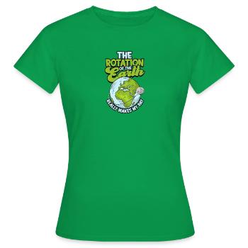 The rotation of the earth really makes my day - - Women's T-Shirt - kelly green - Front - AI Model Female 172 dark (172cm)
