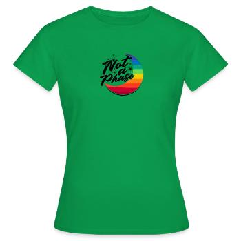 Not a phase - gender roles - Women's T-Shirt - kelly green - Front - AI Model Female 172 dark (172cm)