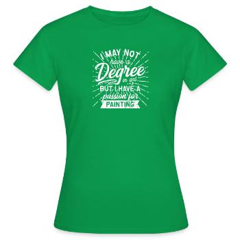 Aucun diplôme en art, mais j’ai une passion pour la peinture - T-shirt Femme - vert - Devant - AI Model Female 172 dark (172cm)