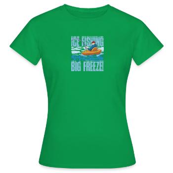 Eisfischen - wenn Sie einen großen Frost fangen wollen! - Frauen T-Shirt - Kelly Green - Vorne - AI Model Female 172 dark (172cm)