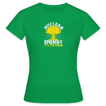 Kernenergie: Es ist die Bombe - Kernenergie - Frauen T-Shirt - Kelly Green - Vorne - AI Model Female 172 dark (172cm)