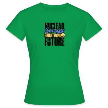 Kernenergie: Aufhellung der Zukunft - Kernenergie - Frauen T-Shirt - Kelly Green - Vorne - AI Model Female 172 dark (172cm)