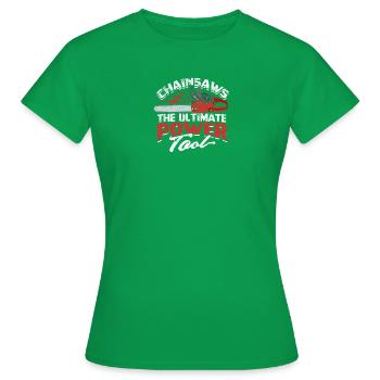 Scies à chaîne - L’outil électrique ultime - Tronçonneuse - T-shirt Femme - vert - Devant - AI Model Female 172 dark (172cm)