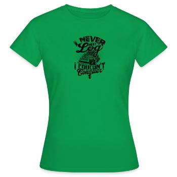 Je n’ai jamais rencontré une bûche que je n’ai pas pu conquérir - Tronçonneuse - T-shirt Femme - vert - Devant - AI Model Female 172 dark (172cm)