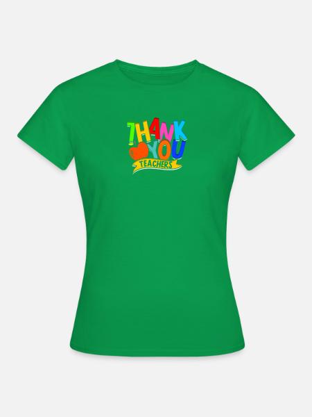 Danke, Lehrer - Dankbarkeit - Frauen T-Shirt - Kelly Green
