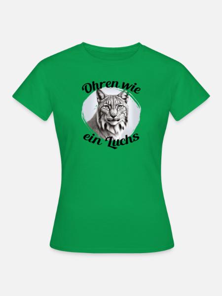 Ohren wie ein Luchs - Frauen T-Shirt - Kelly Green