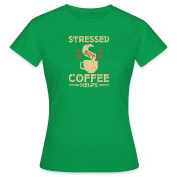 Stressé, mais le café aide - Stress - T-shirt Femme - vert - Devant - AI Model Female 172 dark (172cm)